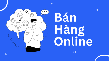 Cách Bán Hàng Hiệu Quả Nhất Hiện Nay – Hướng Dẫn Chi Tiết